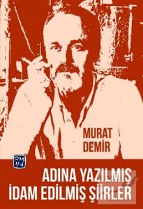 Adına Yazılmış İdam Edilmiş Şiirler