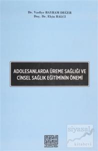 Adolesanlarda Üreme Sağlığı ve Cinsel Sağlık Eğitiminin Önemi