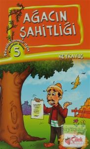 Ağacın Şahitliği - Kıssadan Hisse 5