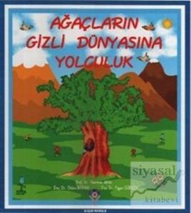 Ağaçların Gizli Dünyasına Yolculuk (Ciltli)