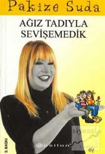 Ağız Tadıyla Sevişemedik