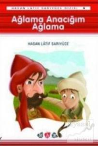 Ağlama Anacığım Ağlama