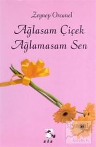 Ağlasam Çiçek Ağlamasam Sen