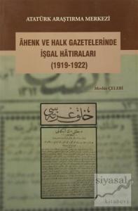 Ahenk ve Halk Gazetelerinde İşgal Hatıraları (1919-1922)