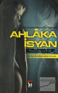 Ahlaka İsyan Nietzsche ve Etik