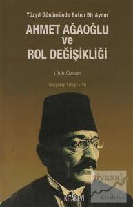 Ahmet Ağaoğlu ve Rol Değişikliği