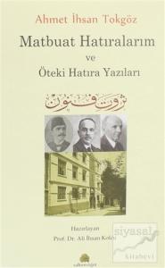Ahmet İhsan Tokgöz Matbuat Hatıralarım ve Öteki Hatıra Yazıları