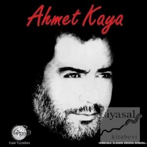 Ahmet Kaya Yağmurlu Ülkenin Sürgün Konuğu