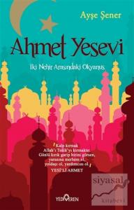 Ahmet Yesevi: İki Nehir Arasındaki Okyanus