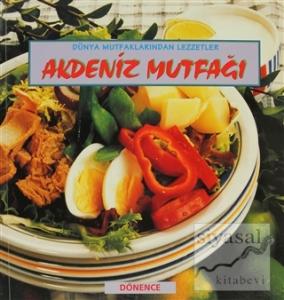 Akdeniz Mutfağı Dünya Mutfaklarından Lezzetler