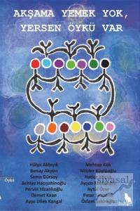 Akşama Yemek Yok, Yersen Öykü Var