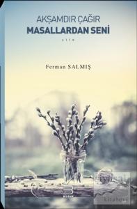 Akşamdır Çağır Masallardan Seni