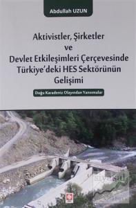 Aktivistler, Şirketler ve Devlet Etkileşimleri Çerçevesinde Türkiye'deki HES Sektörünün Gelişimi