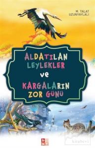 Aldatılan Leylekler ve Kargaların Zor Günü