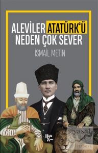 Aleviler Atatürk'ü Neden Çok Sever
