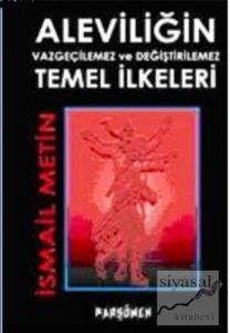 Aleviliğin Vazgeçilemez ve Değiştirilemez Temel İlkeleri