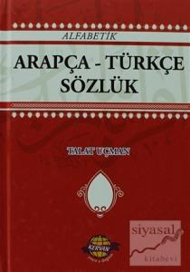 Alfabetik Arapça - Türkçe Sözlük (Ciltli)