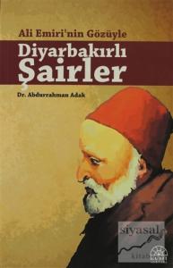 Ali Emiri'nin Gözüyle Diyarbakırlı Şairler Ali Emiri'nin Gözüyle Diyarbakırlı Şairler