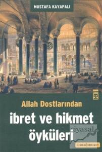 Allah Dostlarından İbret ve Hikmet Öyküleri