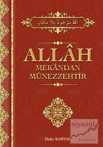 Allah Mekandan Münezzehtir