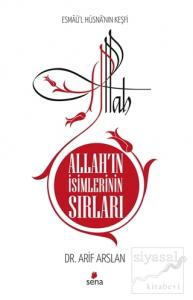 Allah'ın İsimlerinin Sırları - Esmaü'l Hüsna'nın Keşfi