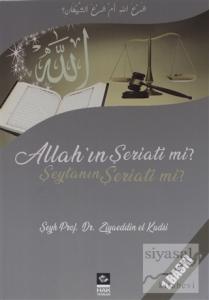 Allah'ın Şeriatı mi ? Şeytanın Şeriati mi ? Allah'ın Şeriatı mi ? Şeytanın Şeriati mi ?