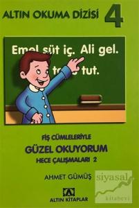 Altın Okuma Dizisi 4 - Fiş Cümleleriyle Güzel Okuyorum Hece Çalışmaları 2