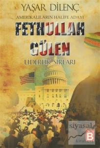 Amerikalıların Halife Adayı Fethullah Gülen Liderlik Sırları