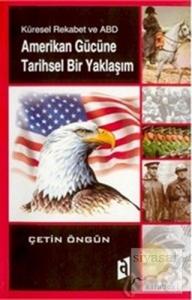 Amerikan Gücüne Tarihsel Bir Yaklaşım Amerikan Gücüne Tarihsel Bir Yaklaşım