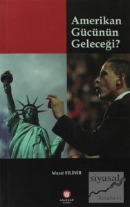 Amerikan Gücünün Geleceği?
