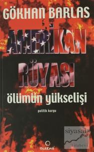 Amerikan Rüyası Ölümün Yükselişi Amerikan Rüyası Ölümün Yükselişi