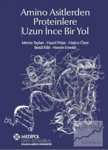 Amino Asitlerden Proteinlere Uzun İnce Bir Yol