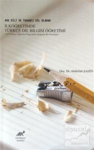 Ana Dili ve Yabancı Dil Olarak İlköğretimde Türkçe Dil Bilgisi Öğretimi