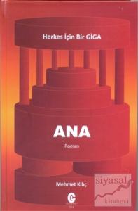 Ana - Herkes için Bir Giga (Ciltli) Ana - Herkes için Bir Giga (Ciltli)