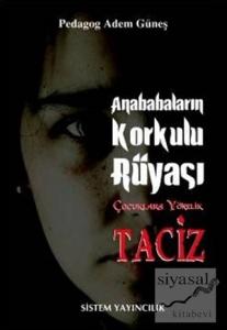 Anababaların Korkulu Rüyası: Çocuklara Yönelik Taciz