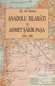 Anadolu Islahatı ve Ahmet Şakir Paşa