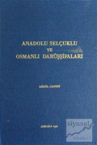 Anadolu Selçuklu ve Osmanlı Darüşşifaları (Ciltli)