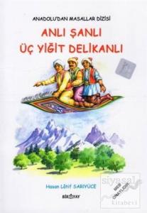 Anadolu'dan Masallar Dizisi - Anlı Şanlı Üç Yiğit Delikanlı