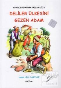 Anadolu'dan Masallar Dizisi - Deliler Ülkesini Gezen Adam