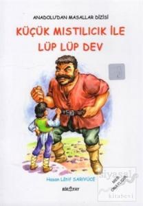 Anadolu'dan Masallar Dizisi - Küçük Mıstılıcık İle Lüp Lüp Dev