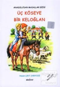 Anadolu'dan Masallar Dizisi - Üç Köseye Bir Keloğlan