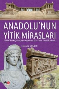 Anadolu'nun Yitik Mirasları (Ciltli)