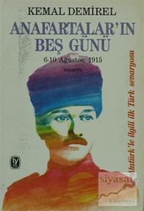 Anafartalar'ın Beş Günü 6-10 Ağustos, 1915 Senaryo Atatürk'le İlgili İlk Türk Senaryosu