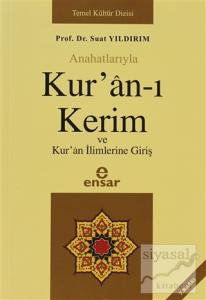 Anahatlarıyla Kur'an-ı Kerim ve Kur'an İlimlerine Giriş