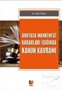Anayasa Mahkemesi Kararları Işığında Kanun Kavramı