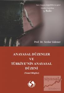 Anayasal Düzenler ve Türkiye'nin Anayasal Düzeni (Temel Bilgiler) Anayasal Düzenler ve Türkiye'nin Anayasal Düzeni (Temel Bilgiler)