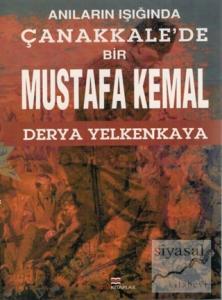 Anıların Işığında Çanakkale'de Bir Mustafa Kemal