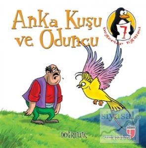 Anka Kuşu ve Oduncu - Doğruluk (Küçük Boy) Anka Kuşu ve Oduncu - Doğruluk (Küçük Boy)