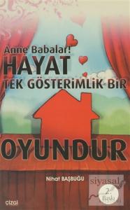 Anne Babalar Hayat Tek Gösterimlik Bir Oyundur