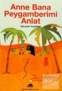 Anne Bana Peygamberimi Anlat